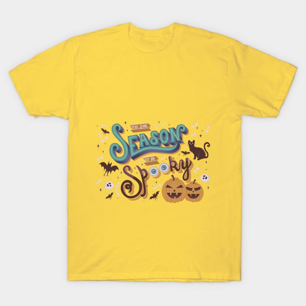 'Tis the Season to be Spooky T-Shirt by typisagomes